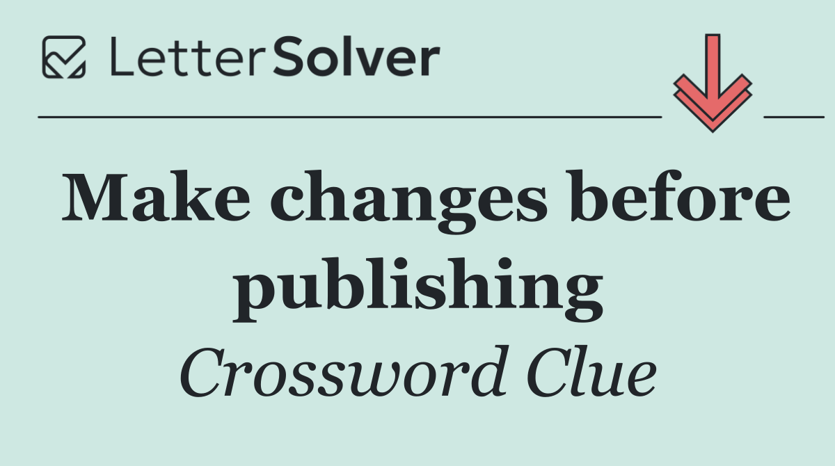 Make changes before publishing