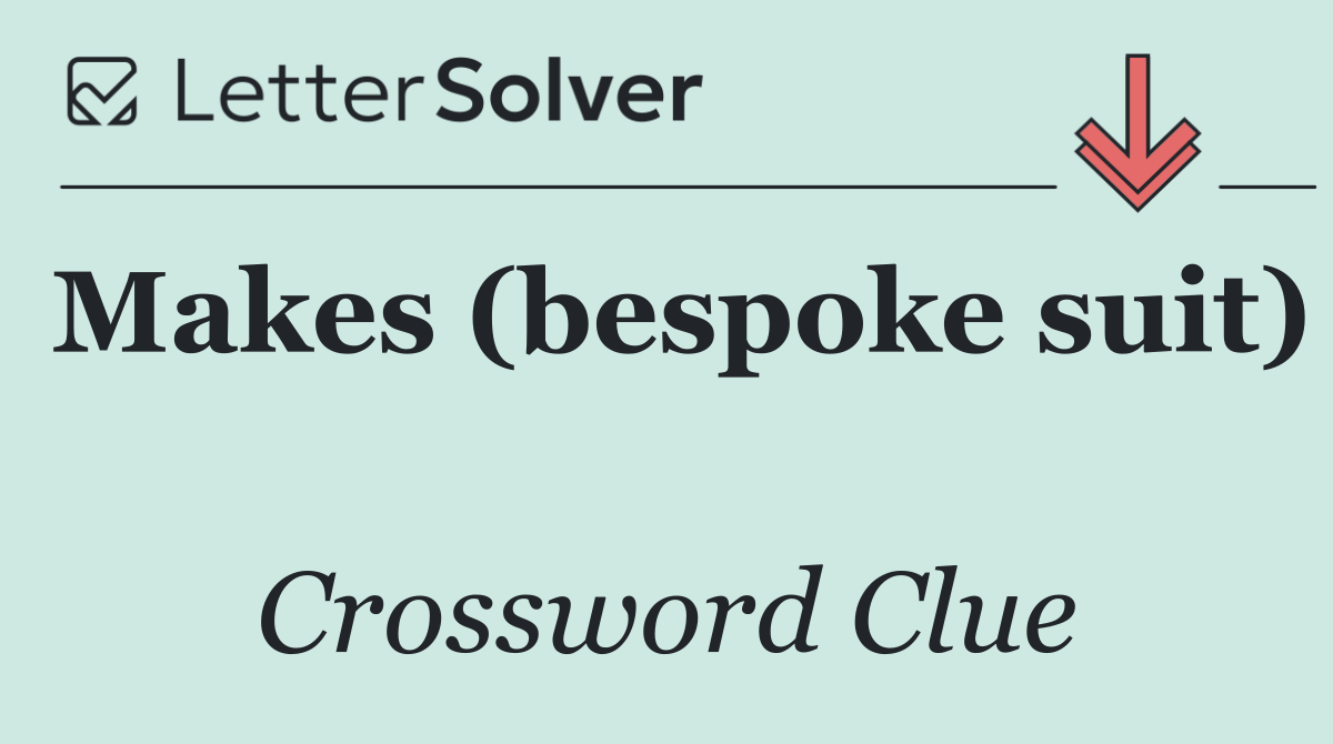 Makes (bespoke suit) 