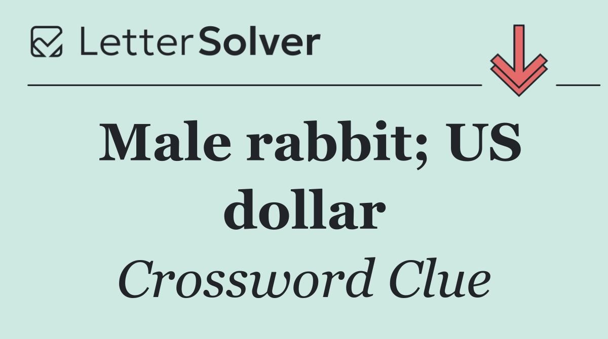 Male rabbit; US dollar