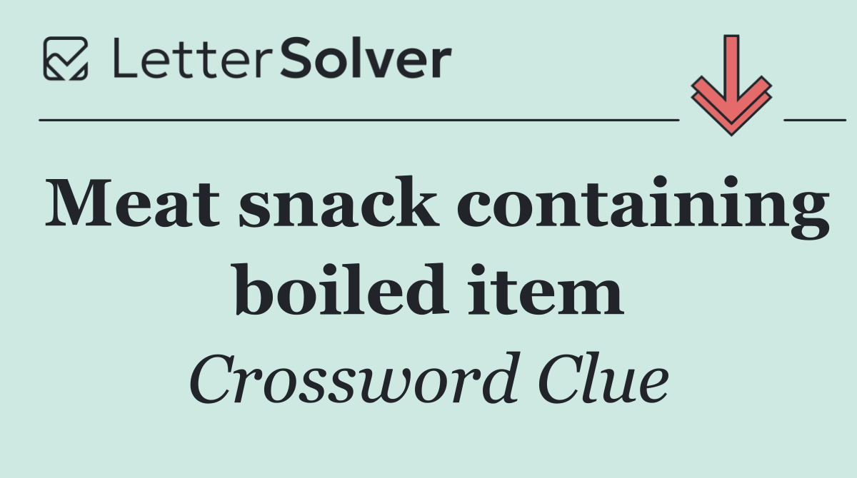 Meat snack containing boiled item