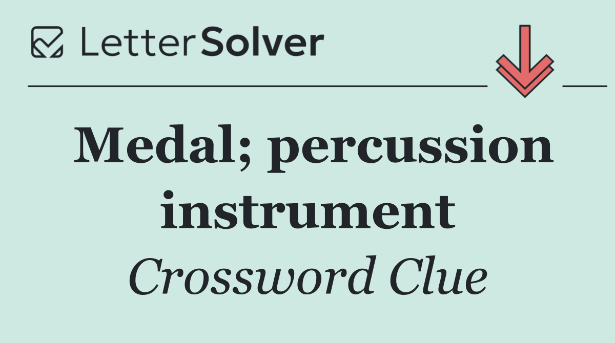 Medal; percussion instrument