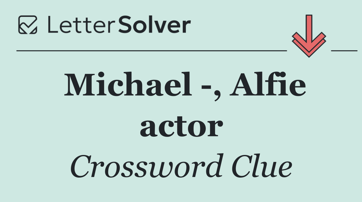 Michael  , Alfie actor