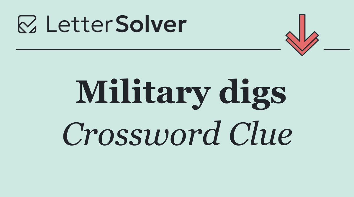 Military digs