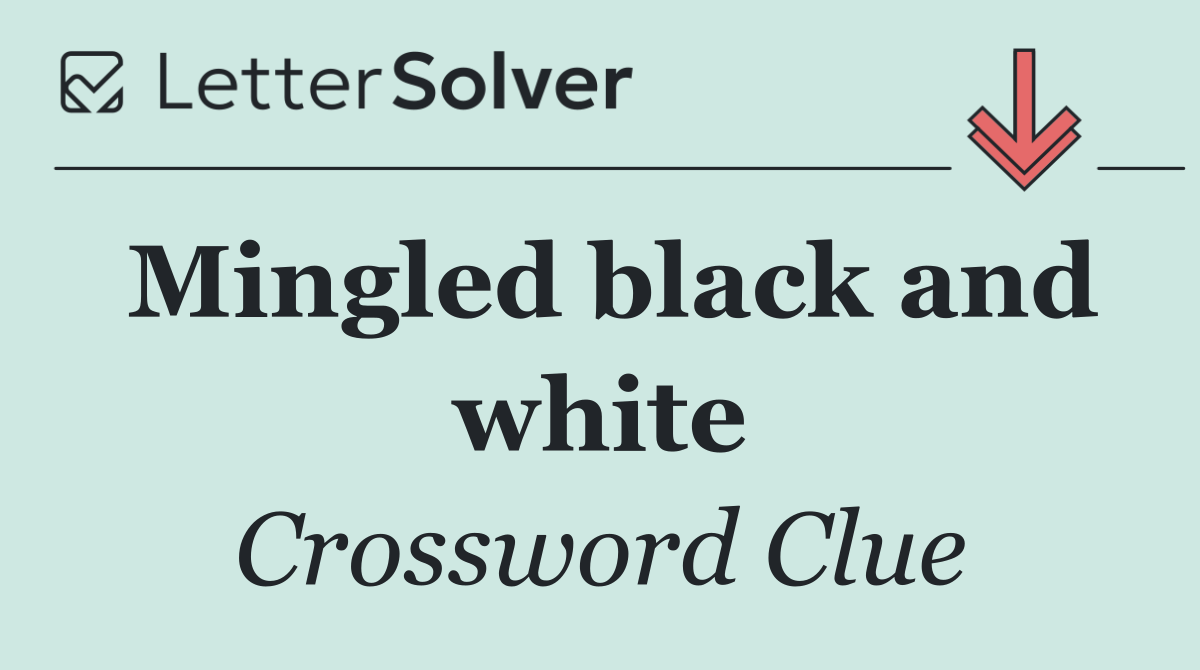 Mingled black and white