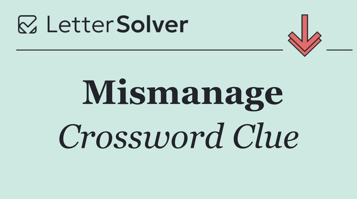 Mismanage