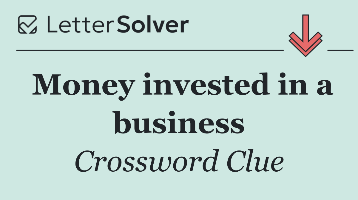 Money invested in a business