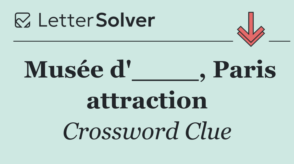 Musée d'____, Paris attraction