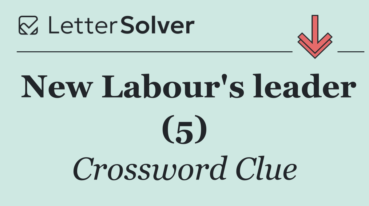 New Labour's leader (5)