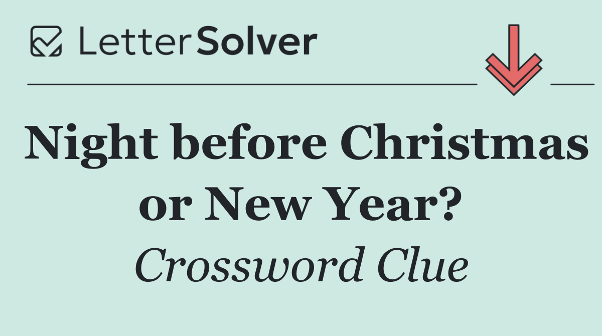 Night before Christmas or New Year?