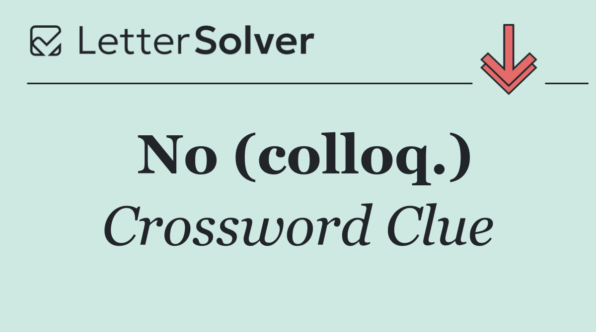 No (colloq.)