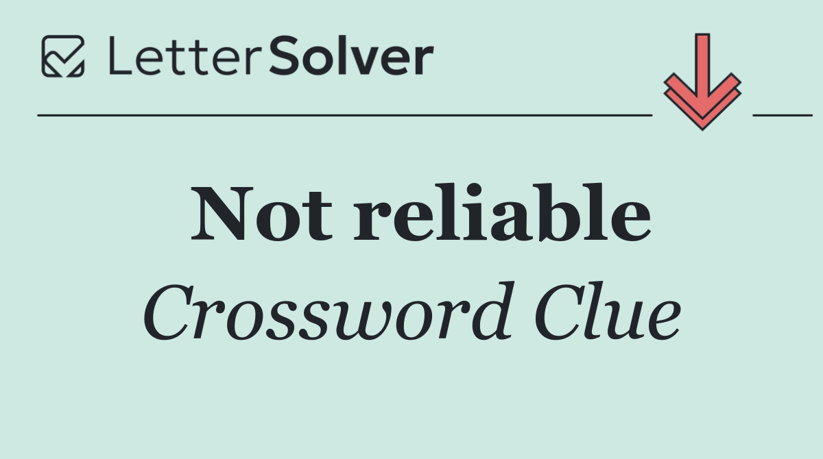 Not reliable