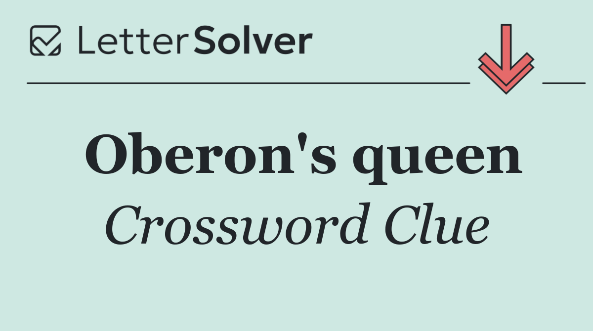 Oberon's queen