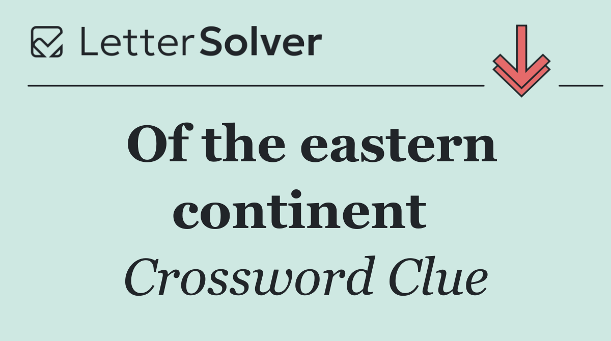 Of the eastern continent 