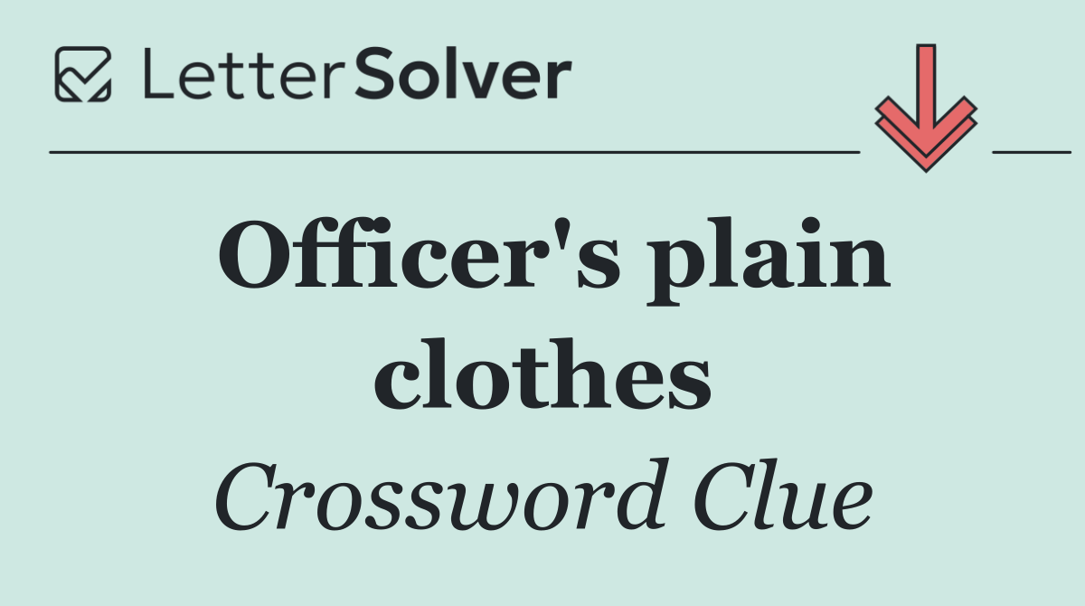 Officer's plain clothes