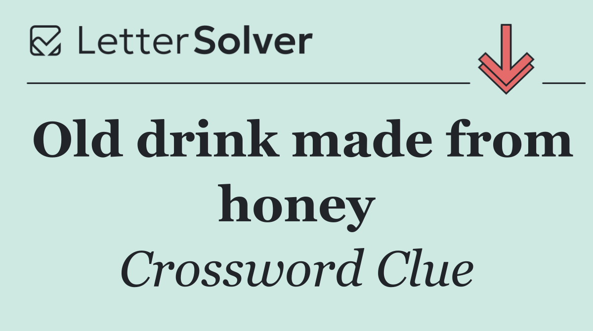 Old drink made from honey