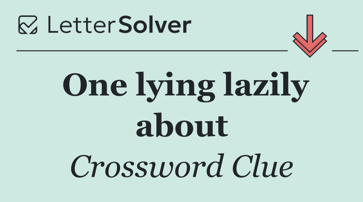 One lying lazily about