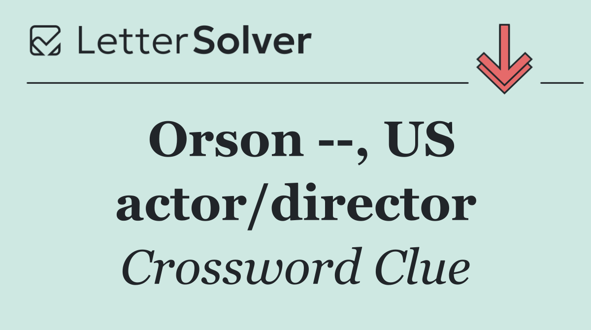 Orson   , US actor/director