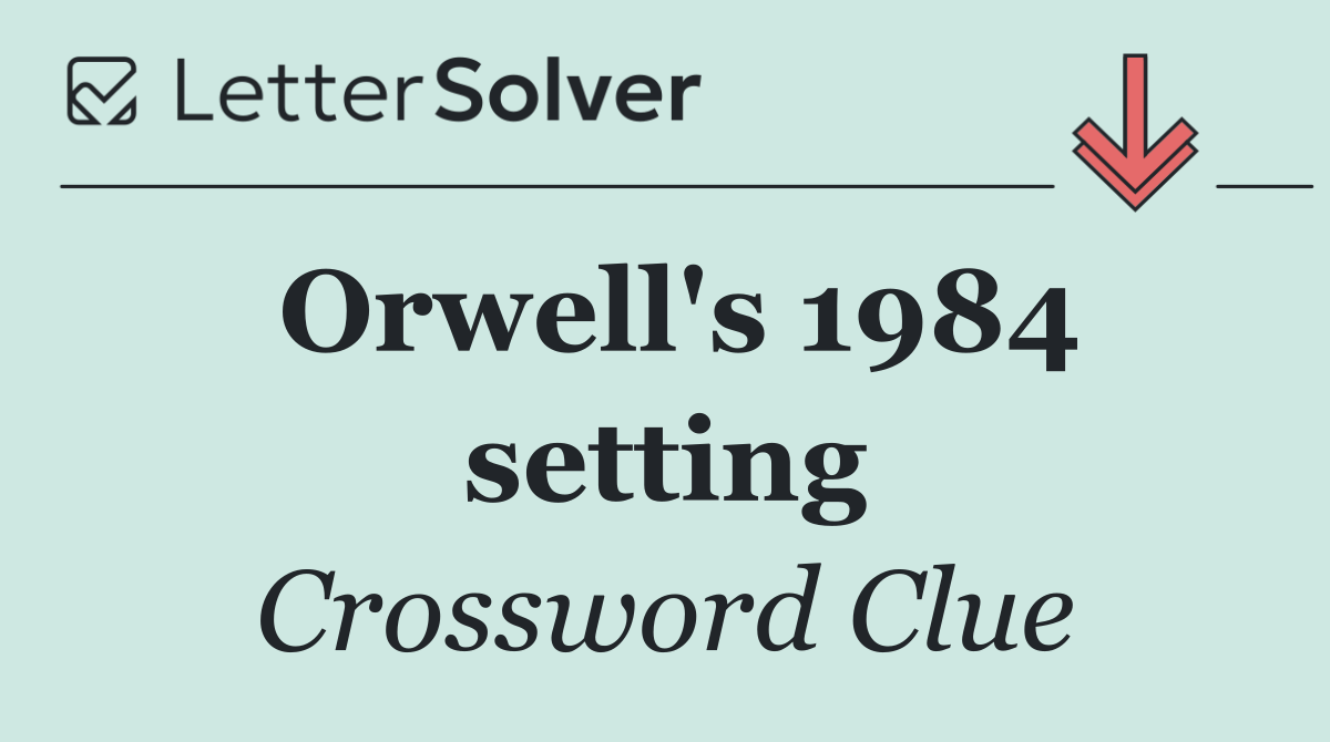 Orwell's 1984 setting