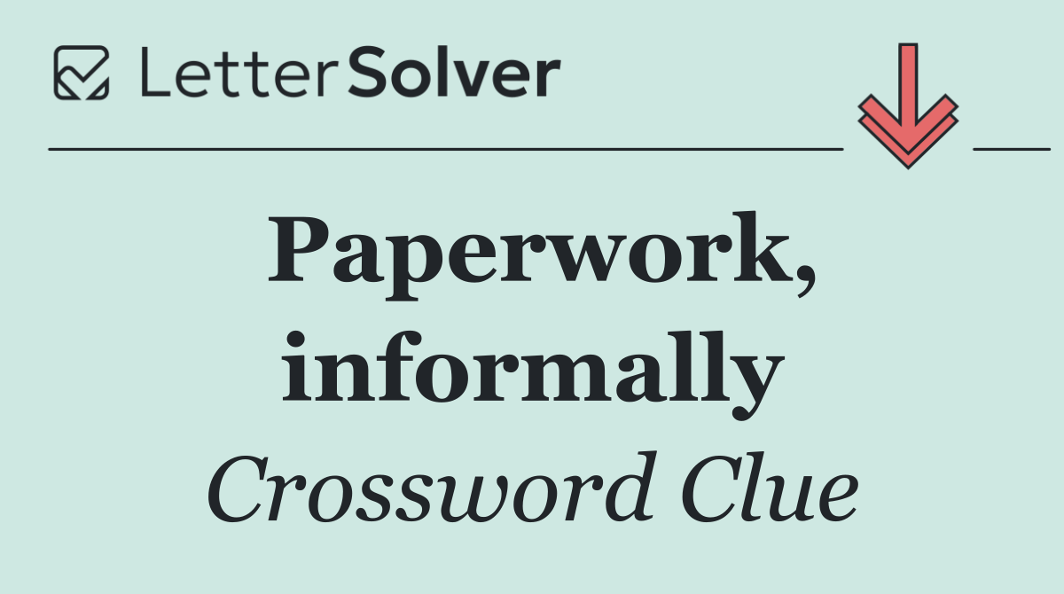 Paperwork, informally