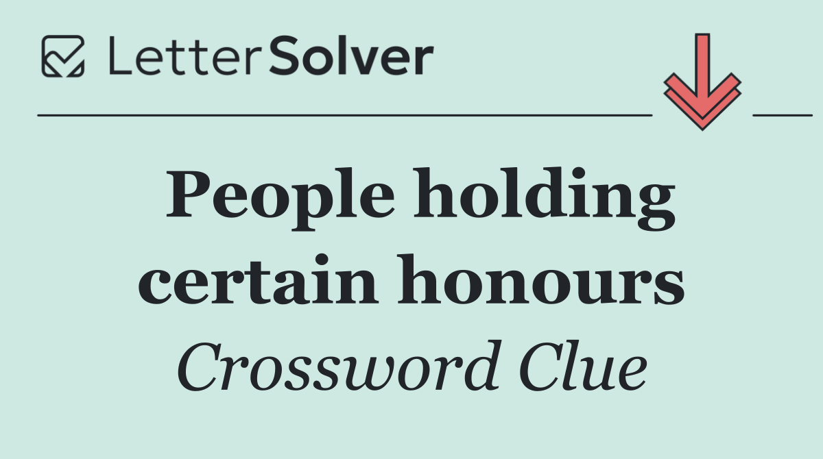 People holding certain honours