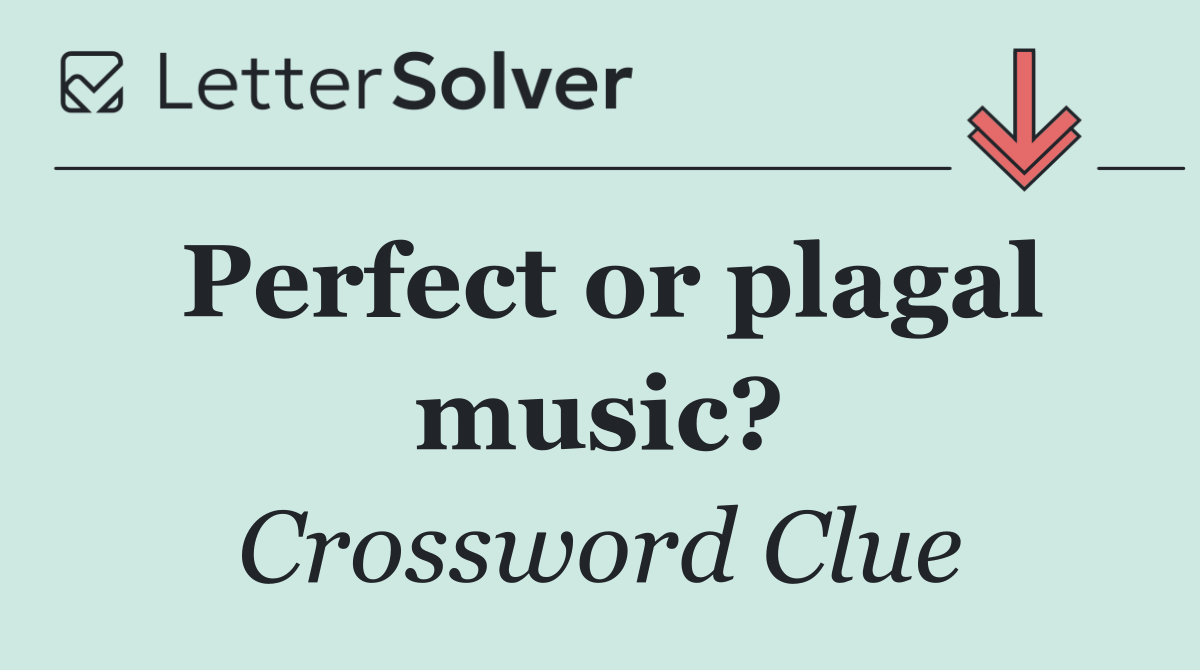 Perfect or plagal music?