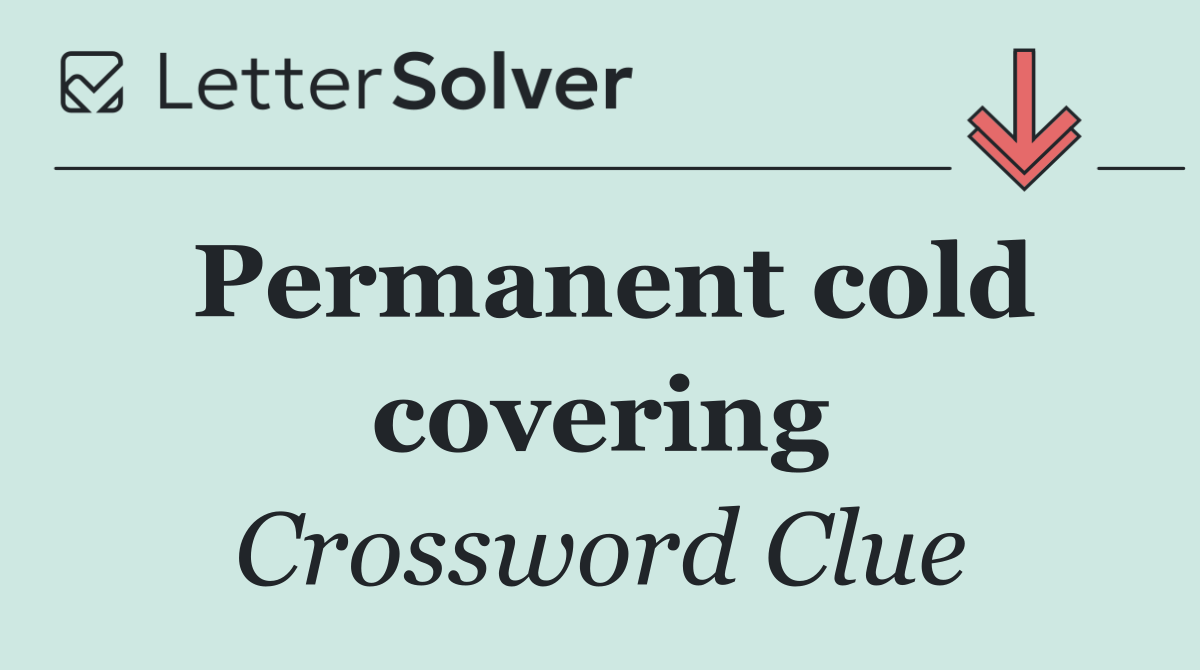 Permanent cold covering