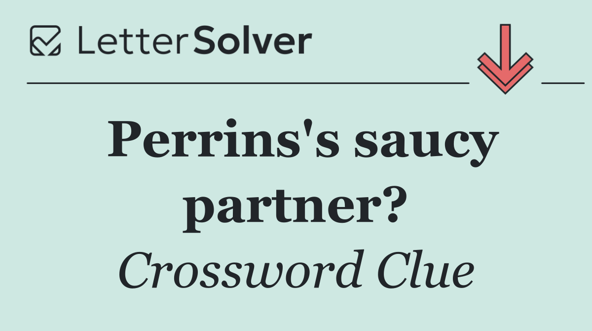 Perrins's saucy partner?