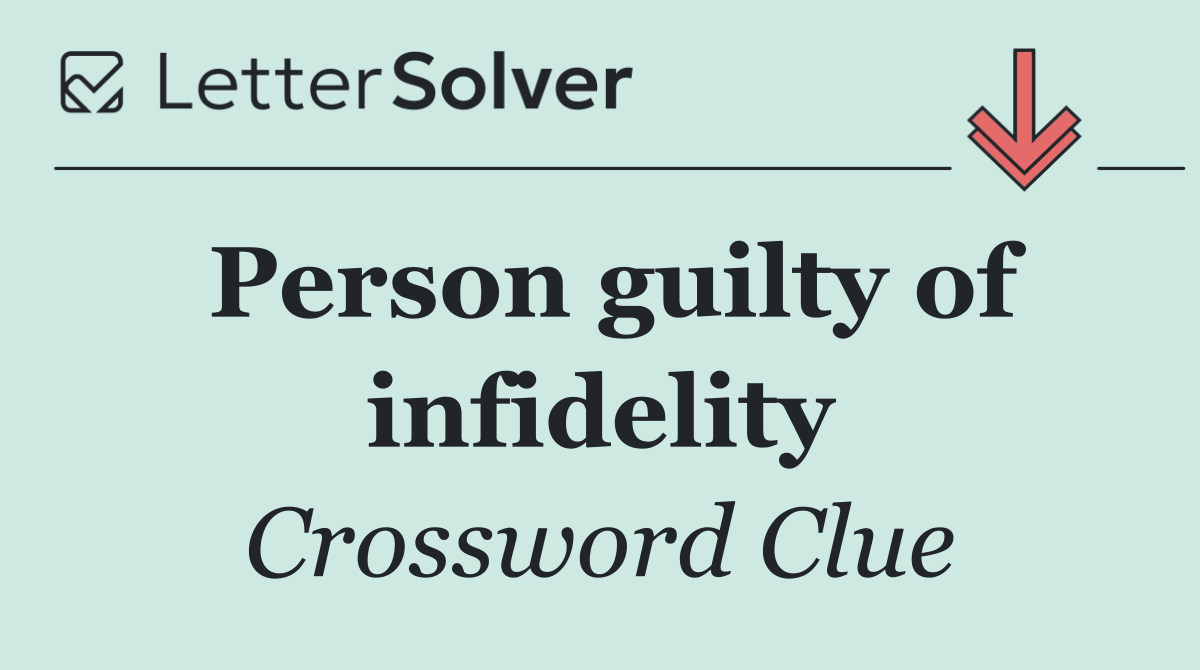 Person guilty of infidelity