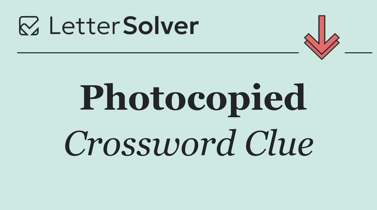 Photocopied