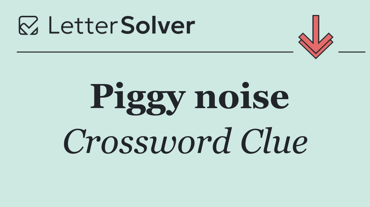 Piggy noise