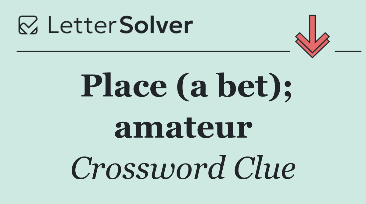 Place (a bet); amateur