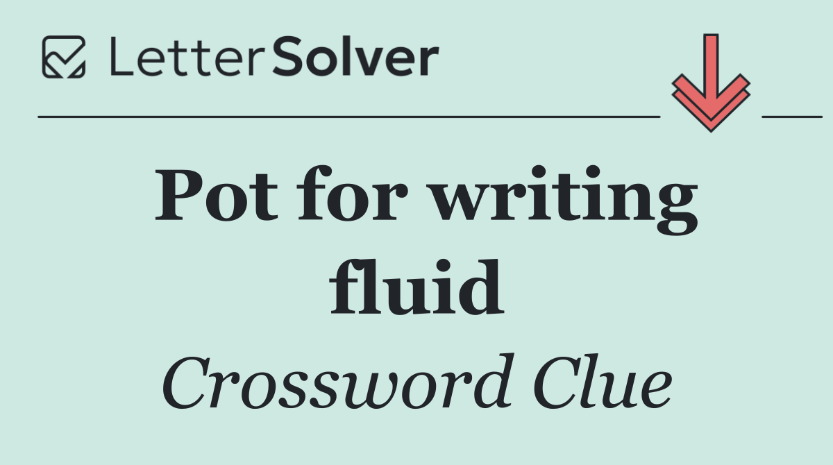 Pot for writing fluid