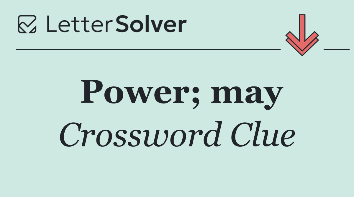 Power; may
