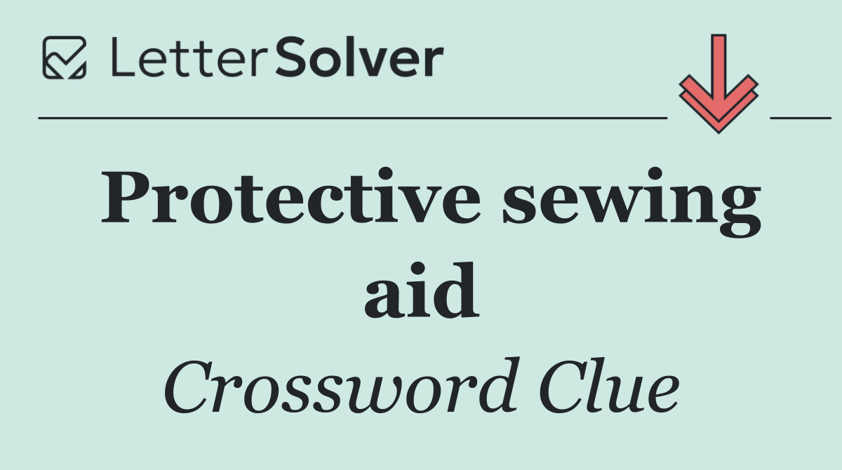 Protective sewing aid