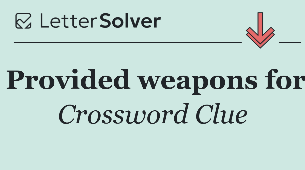 Provided weapons for