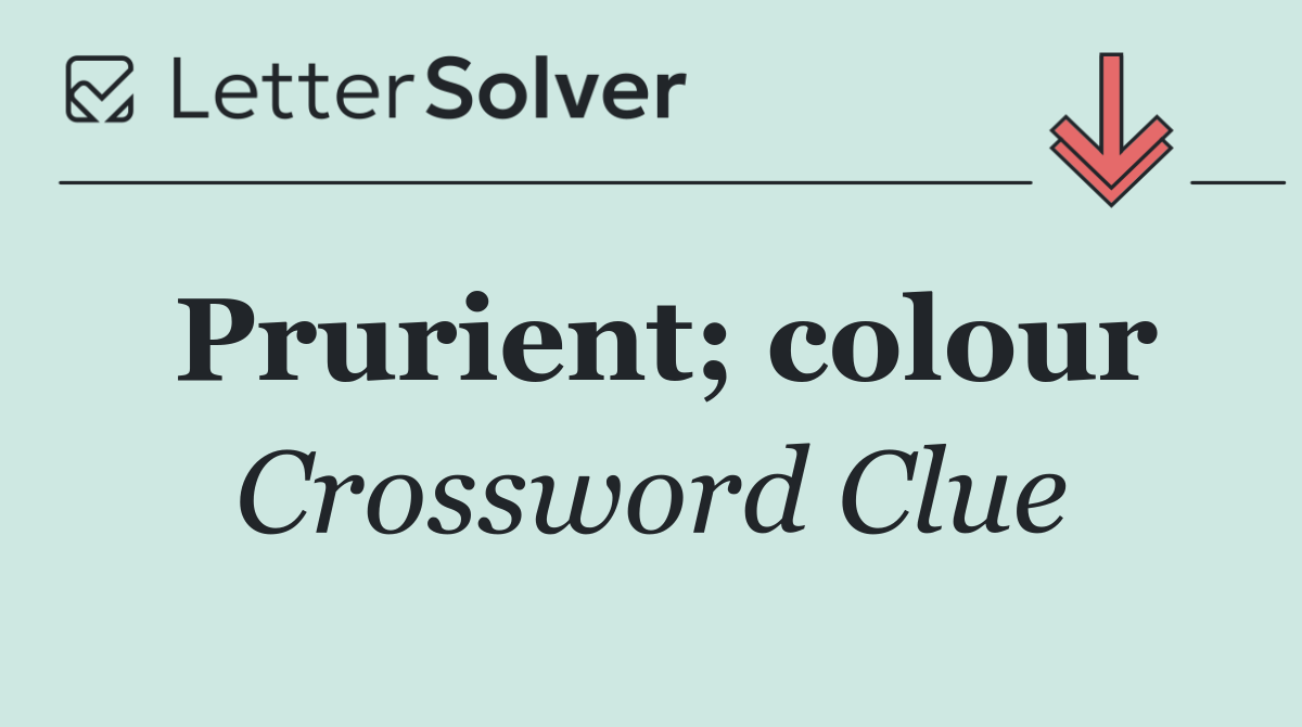 Prurient; colour