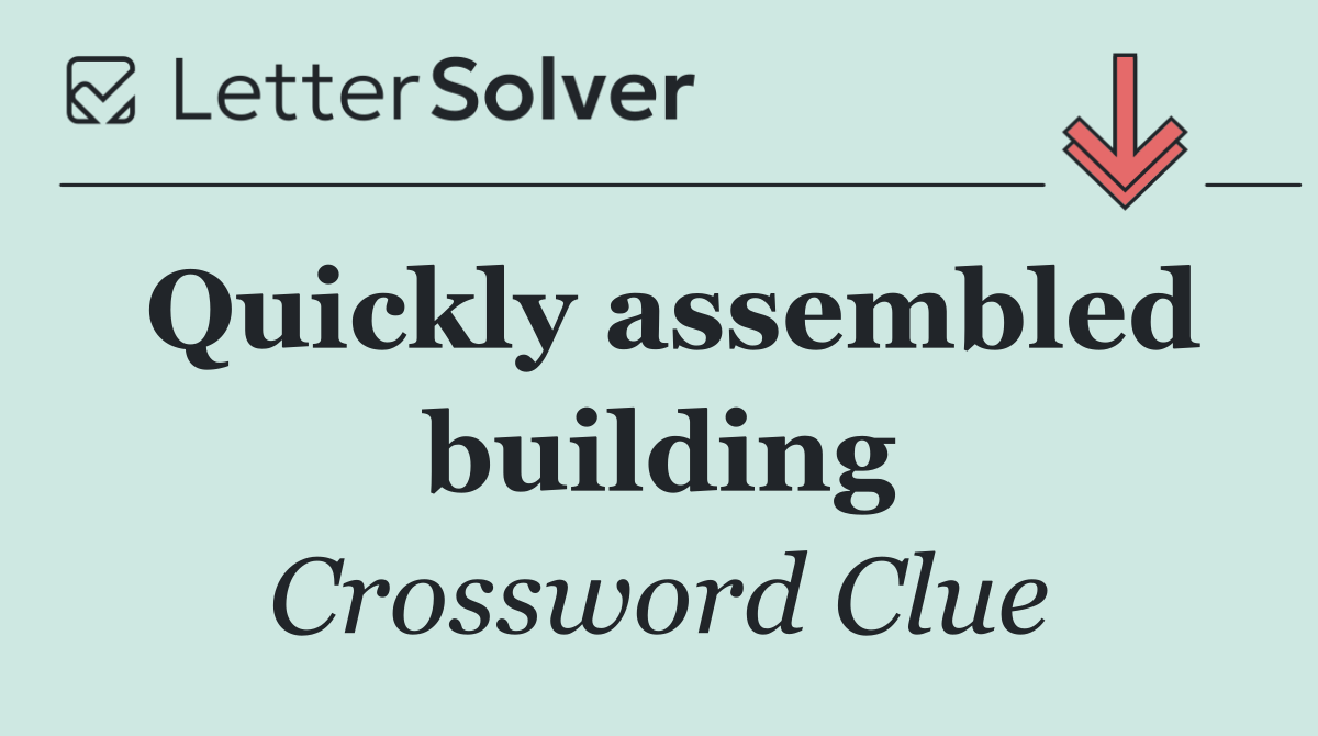 Quickly assembled building
