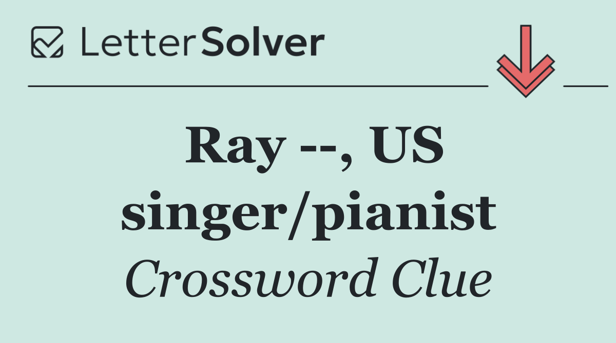 Ray   , US singer/pianist