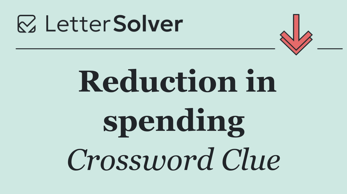 Reduction in spending
