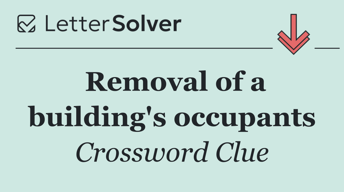 Removal of a building's occupants