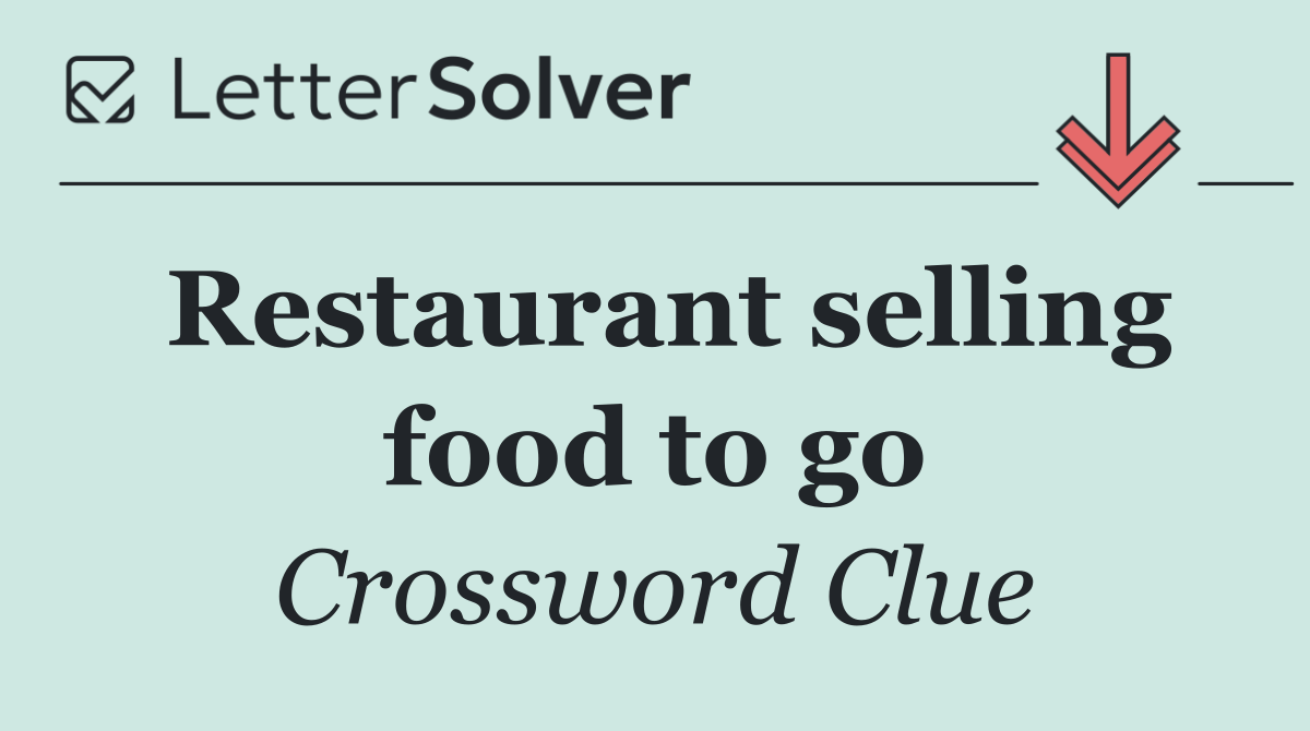 Restaurant selling food to go