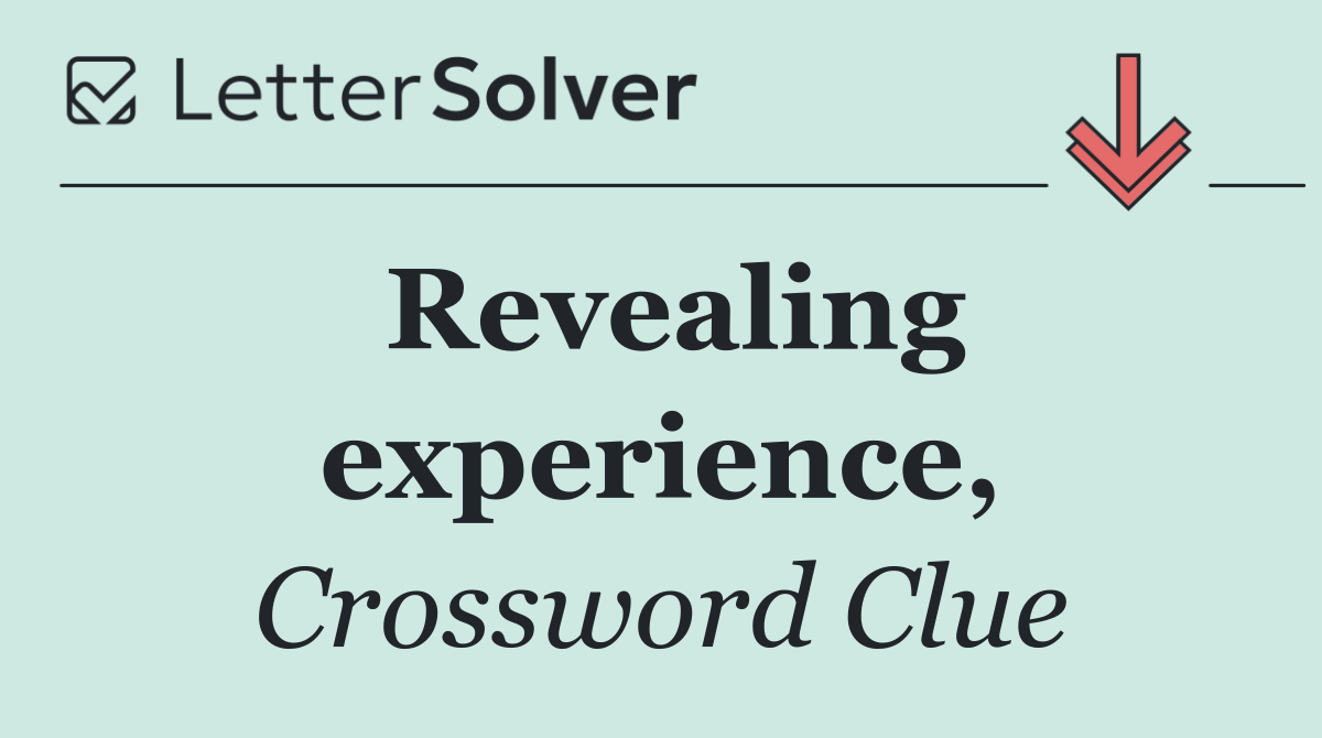 Revealing experience,