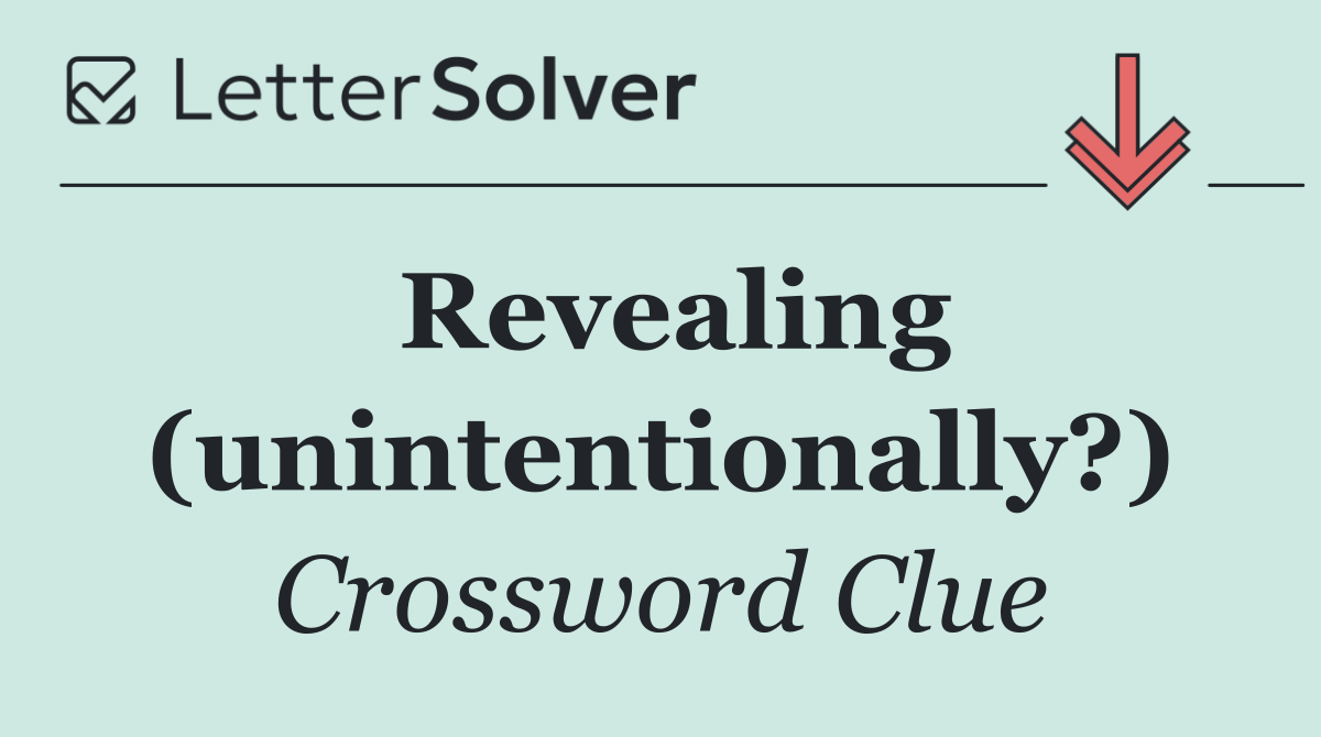 Revealing (unintentionally?)