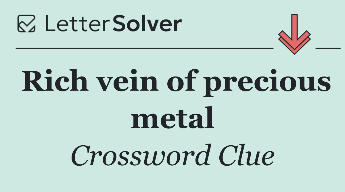 Rich vein of precious metal