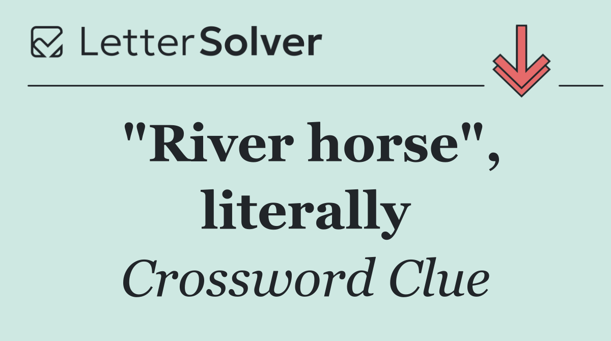 "River horse", literally
