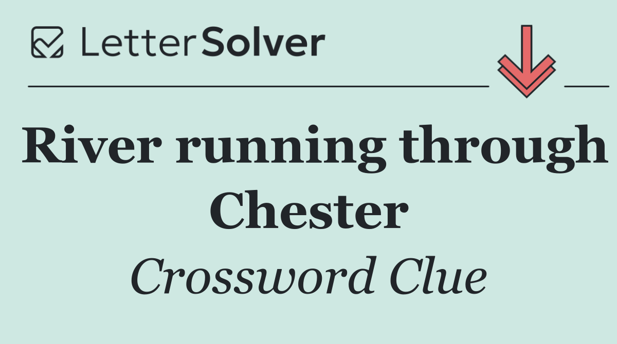 River running through Chester