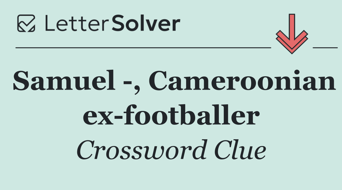 Samuel  , Cameroonian ex footballer