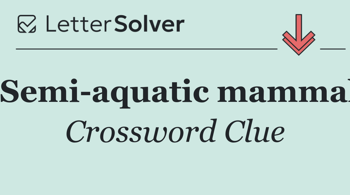 Semi aquatic mammal