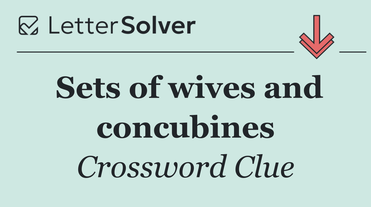 Sets of wives and concubines