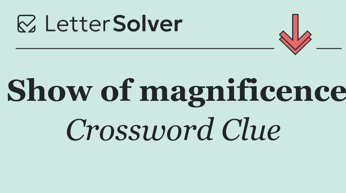 Show of magnificence
